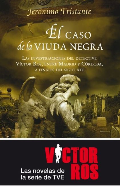 EL CASO DE LA VIUDA NEGRA : LAS INVESTIGACIONES DEL DETECTIVE VÍCTOR ROS ENTRE MADRID Y CÓRDOBA