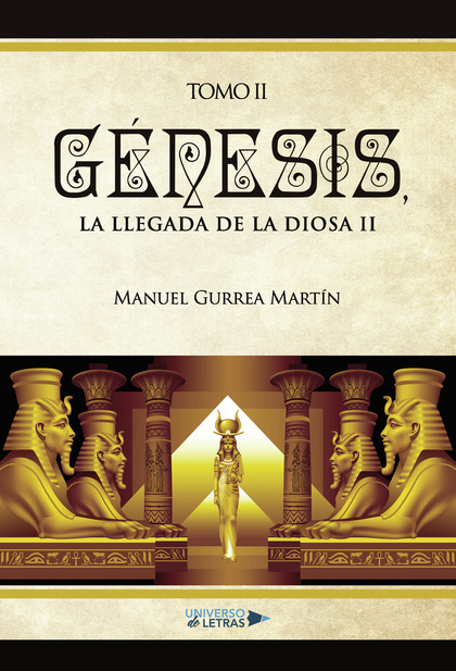 GÉNESIS, LA LLEGADA DE LA DIOSA II.