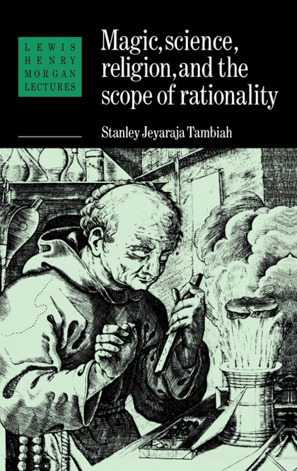 MAGIC, SCIENCE AND RELIGION AND THE SCOPE OF RATIONALITY
