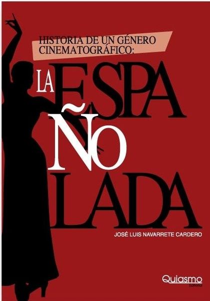 HISTORIA DE UN GÉNERO CINEMATOGRÁFICO : LA ESPAÑOLADA