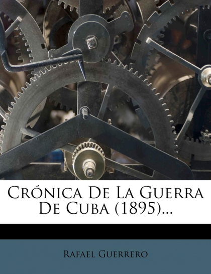 CRÓNICA DE LA GUERRA DE CUBA (1895)...