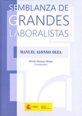 SEMBLANZAS DE GRANDES LABORALISTAS (MANUEL ALONSO OLEA)