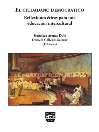 EL CIUDADANO DEMOCRÁTICO : REFLEXIONES ÉTICAS PARA UNA EDUCACIÓN INTERCULTURAL