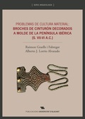 PROBLEMAS DE CULTURA MATERIAL: BROCHES DE CINTURÓN DECORADOS A MOLDE DE LA PENÍN