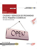 MANUAL. CALIDAD Y SERVICIOS DE PROXIMIDAD EN EL PEQUEÑO COMERCIO (UF2382). CERTI