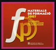 MATERIALS DE FORMACIÓ 2007. TECNOLOGIES DE LA INFORMACIÓ I LA COMUNICACIÓ