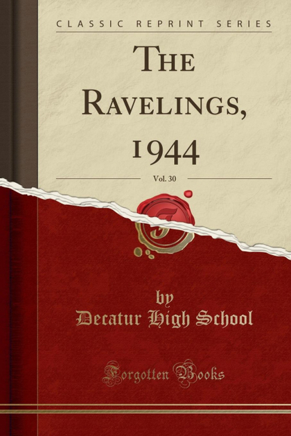 THE RAVELINGS, 1944, VOL. 30 (CLASSIC REPRINT)