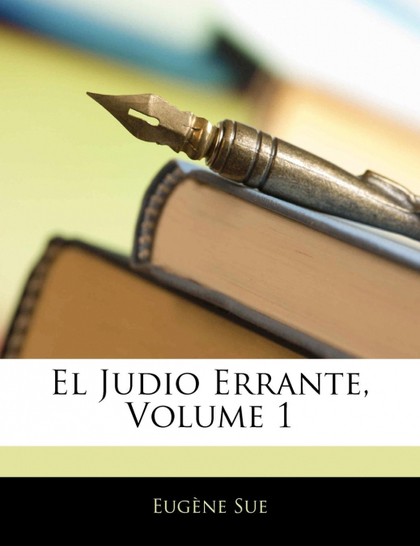 EL JUDIO ERRANTE, VOLUME 1