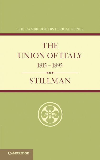 THE UNION OF ITALY 1815 1895