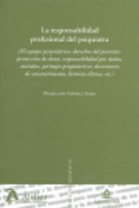 RESPONSABILIDAD PROFESIONAL DEL PSIQUIATRA. (EL EQUIPO PSIQUIÁTRICO, DERECHOS DE