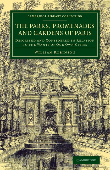 THE PARKS, PROMENADES AND GARDENS OF PARIS