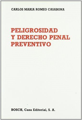 PELIGROSIDAD Y DERECHO PENAL PREVENTIVO.
