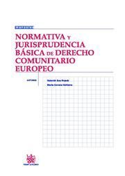 NORMATIVA Y JURISPRUDENCIA BÁSICA DE DERECHO COMUNITARIO EUROPEO