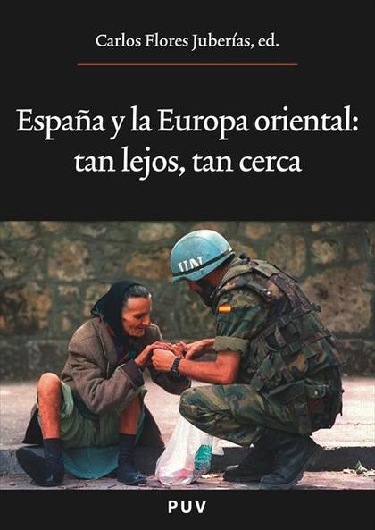 ESPAÑA Y LA EUROPA ORIENTAL: TAN LEJOS, TAN CERCA