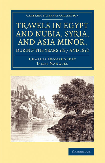 TRAVELS IN EGYPT AND NUBIA, SYRIA, AND ASIA MINOR, DURING THE YEARS