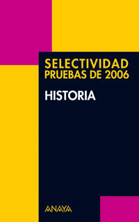 SELECTIVIDAD, HISTORIA. PRUEBAS DE 2006