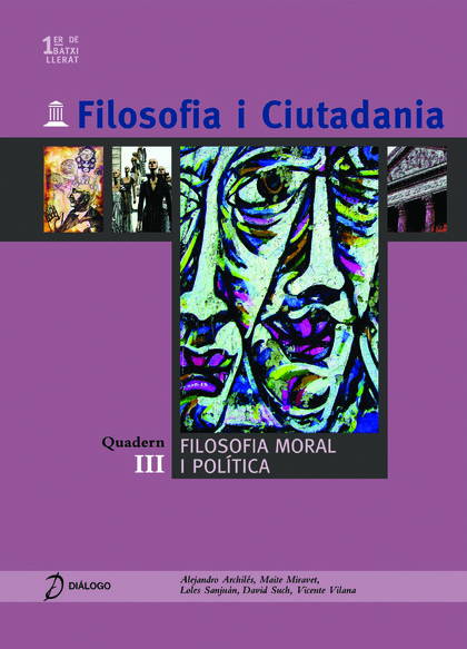 FILOSOFIA I CIUTADANIA. III: FILOSOFIA MORAL I POLÍTICA