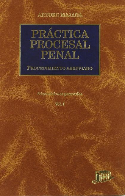 PRÁCTICA PROCESAL PENAL. VOLS. I-II