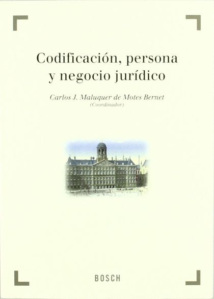 CODIFICACIÓN, PERSONA Y NEGOCIO JURÍDICO