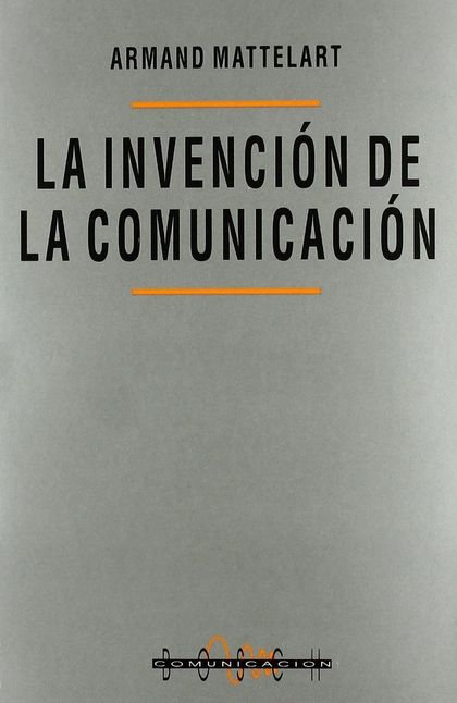 LA INVENCIÓN DE LA COMUNICACIÓN