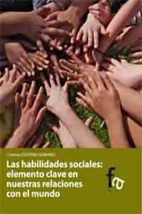 HABILIDADES SOCIALES : ELEMENTO CLAVE EN NUESTRAS RELACIONES CON EL MUNDO