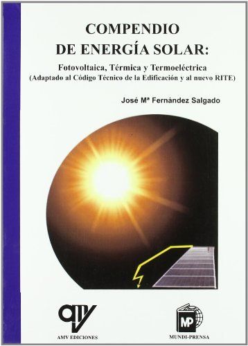 COMPENDIO DE ENERGÍA SOLAR : FOTOVOLTAICA, TÉRMICA Y TERMOELÉCTRICA