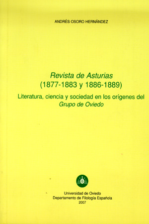 REVISTA DE ASTURIAS (1877-1883 Y 1886-1889) LITERATURA, CIENCIA Y SOCIEDAD EN LO