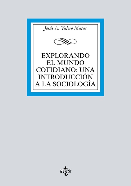 EXPLORANDO EL MUNDO COTIDIANO: UNA INTRODUCCIÓN A LA SOCIOLOGÍA.