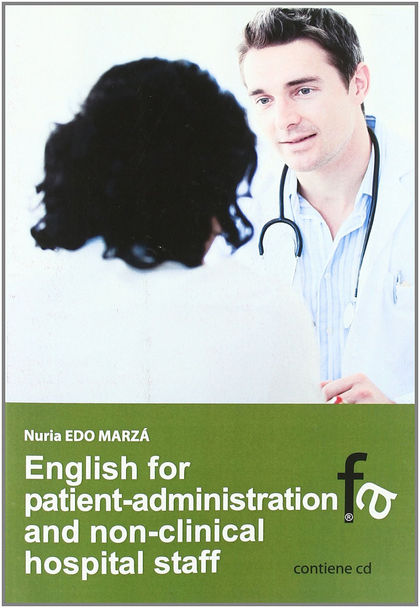 ENGLISH FOR PATIENT-ADMINISTRATION AND NON HOSPITAL STAFF