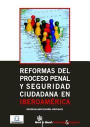 REFORMAS DEL PROCESO PENAL Y SEGURIDAD CIUDADANA EN IBEROAMÉRICA