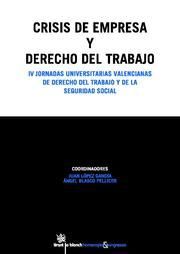 CRISIS DE EMPRESA Y DERECHO DEL TRABAJO : IV JORNADAS UNIVERSITARIAS VALENCIANAS DE DERECHO DEL