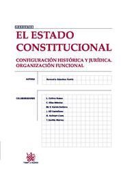 EL ESTADO CONSTITUCIONAL : CONFIGURACIÓN HISTÓRICA Y JURÍDICA, ORGANIZACIÓN FUNCIONAL