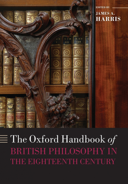 THE OXFORD HANDBOOK OF BRITISH PHILOSOPHY IN THE EIGHTEENTH
