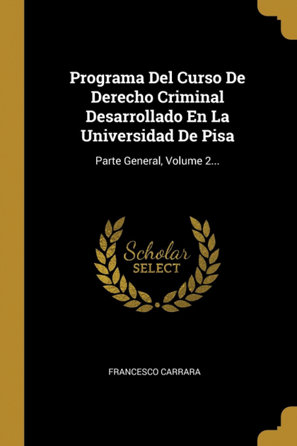 PROGRAMA DEL CURSO DE DERECHO CRIMINAL DESARROLLADO EN LA UNIVERSIDAD DE PISA