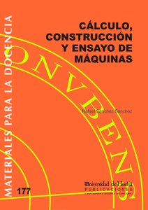 CÁLCULO, CONSTRUCCIÓN Y ENSAYO DE MÁQUINAS