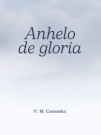 ANHELO DE GLORIA