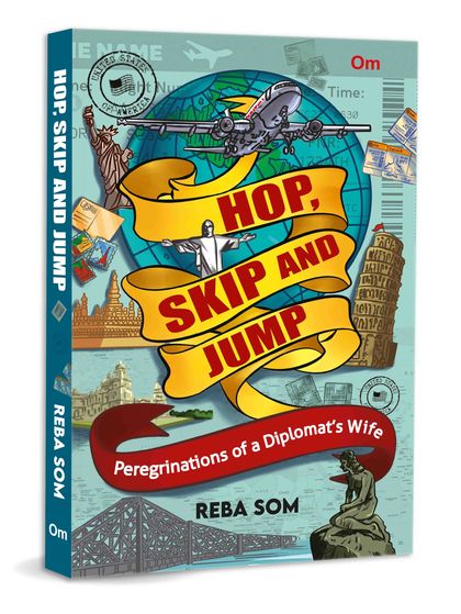 HOP, SKIP AND JUMP: PEREGRINATIONS OF A DIPLOMAT'S WIFE
