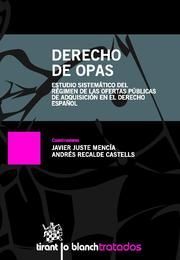 DERECHO DE OPAS : ESTUDIO SISTEMÁTICO DEL RÉGIMEN DE LAS OFERTAS PÚBLICAS DE ADQUISICIÓN EN EL