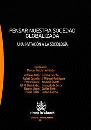 PENSAR NUESTRA SOCIEDAD GLOBALIZADA : UNA INVITACIÓN A LA SOCIOLOGÍA