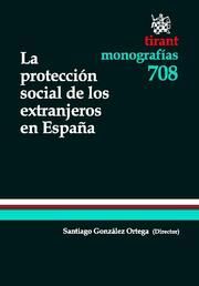 LA PROTECCIÓN SOCIAL DE LOS EXTRANJEROS EN ESPAÑA