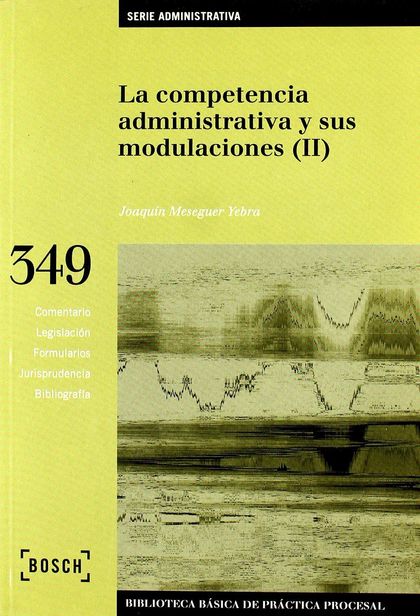 LA COMPETENCIA ADMINISTRATIVA Y SUS MODULACIONES (II)