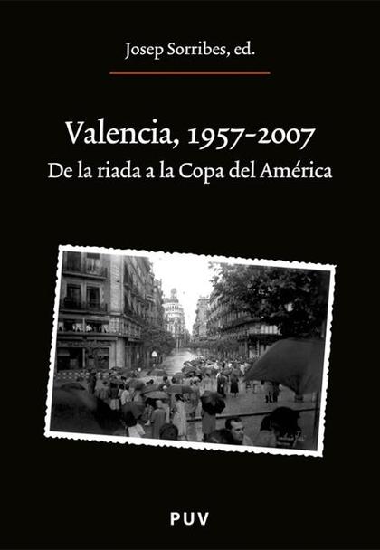 VALENCIA 1957-2007: DE LA RIADA A LA COPA DEL AMÉRICA