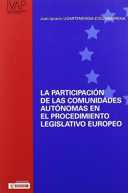 LA PARTICIPACIÓN DE LAS COMUNIDADES AUTÓNOMAS EN EL PROCEDIMIENTO LEGISLATIVO EU