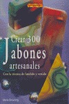 CREAR 300 JABONES ARTESANALES: CON LA TÉCNICA DE FUNDIDO Y VERTIDO