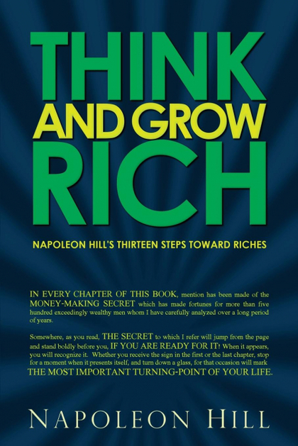 THINK AND GROW RICH - NAPOLEON HILLS THIRTEEN STEPS TOWARD RICHES