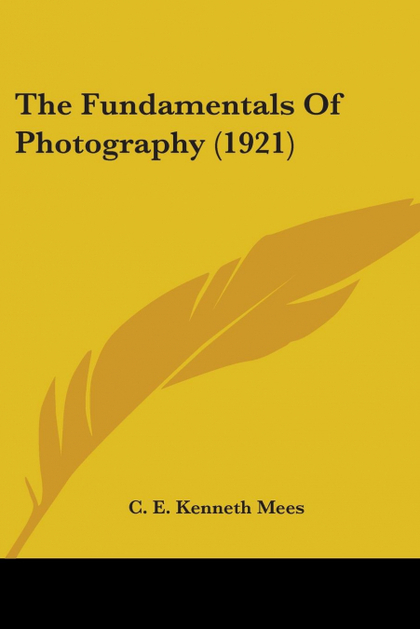 THE FUNDAMENTALS OF PHOTOGRAPHY (1921)