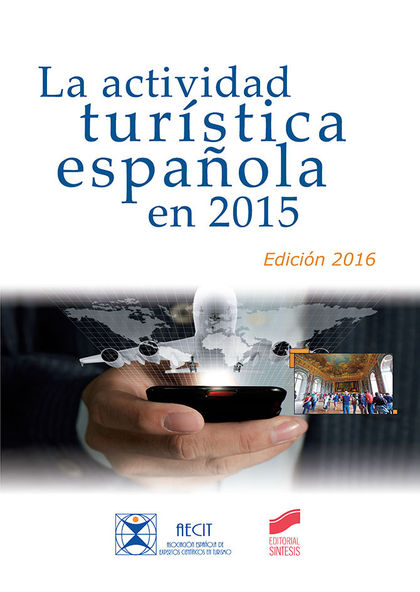 LA ACTIVIDAD TURÍSTICA ESPAÑOLA EN 2015 (EDICIÓN 2016)
