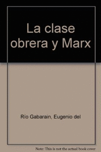 LA CLASE OBRERA Y MARX