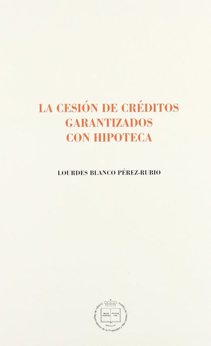 LA CESIÓN DE CRÉDITOS GARANTIZADOS CON HIPOTECA