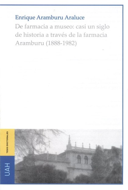 DE FARMACIA A MUSEO: CASI UN SIGLO DE HISTORIA A TRAVÉS DE LA FARMACIA ARAMBUR